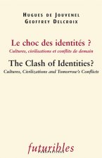 Le Choc des identités ? /  The Clash of Identities?