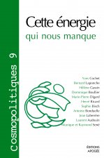 COSMOPOLITIQUES N9 CETTE ENERGIE QUI NOUS MANQUE