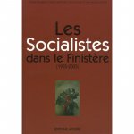 LES SOCIALISTES DANS LE FINISTERE (1905-2005)