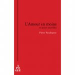 L'amour en moins et autres nouvelles