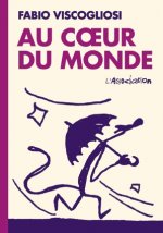 Au cœur du monde [nouvelle édition]