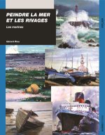 PEINDRE LA MER ET LES RIVAGES LES MARINES