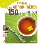 Les remèdes de nos grand-mères
