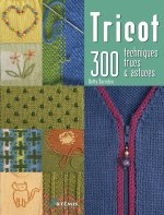 Tricot, 300 techniques, trucs & astuces