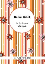 Le Professeur à la mode suivi de Gringalette