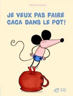 Je veux pas faire caca dans le pot!