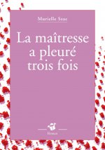La maîtresse a pleuré trois fois