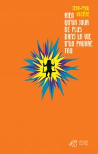 rien qu'un jour de plus dans la vie d'un pauvre fou