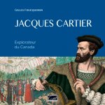 Jacques Cartier. Navigateur Et Explorateur