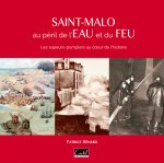 Saint-Malo Au Péril De L'Eau Et Du Feu. Les Sapeur