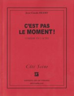 C'est pas le moment !