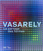 CATALOGUE VASARELY/PARTAGE DES FORMES/CATALOGUE DE L'EXPOSITION