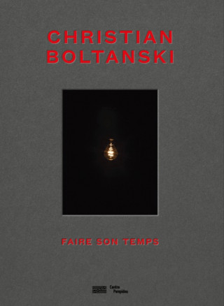 Christian Boltanski-Faire son temps-Catalogue de l'exposition