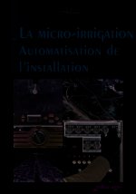 Micro-irrigation, automatisation de l'installation (La)