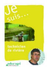 Je suis... technicien rivière