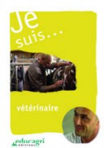 Je suis... vétérinaire