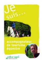 Je suis... accompagnateur de tourisme équestre