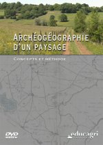 Archéogéographie d'un paysage : concepts et méthode : Concepts et méthode
