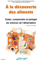 Découverte des aliments (À la) : Tester, comprendre et partager les sciences de l'alimentation