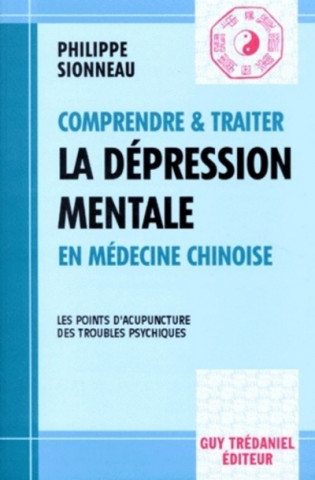 Comprendre et traiter la depression mentale