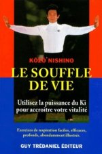 Le souffle de vie - Utilisez la puissance du Ki pour accroître votre vitalité