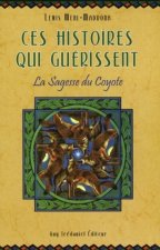 Ces histoires qui guerissent - La Sagesse du Coyote