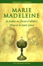 Marie-Madeleine - La femme au flacon d'albâtre, Jésus et le Saint Graal