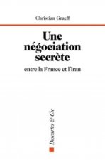 Une négociation secrète entre la France et l'Iran