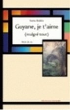Guyane, je t'aime - malgré tout