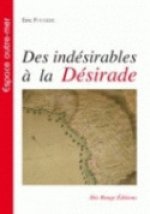 Des indésirables à la Désirade - histoire de la déportation de mauvais sujets, 1763-1767