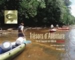 Trésors d'aventure - l'or et l'Amazonie aux côtés de Jean Galmot