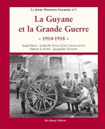 LA GUYANE ET LA GRANDE GUERRE 1914-1918
