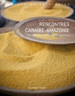 RENCONTRES CARAIBE-AMAZONIE. METHODES ET EXPERIENCES D'INVENTAIRE DU PATRIMOINE