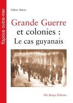 Grande guerre et colonies - le cas guyanais