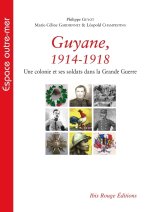Guyane, 1914-1918 - une colonie et ses soldats dans la Grande guerre