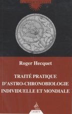 Traité pratique d'astro-chronobiologie individuelle et mondiale
