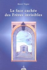 La face cachee des freres invisibles