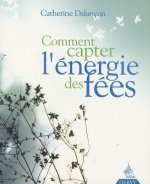 Comment capter l'énergie des fées