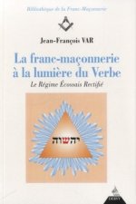 La Franc-Maçonnerie à la lumière du verbe