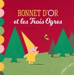 BONNET D'OR ET LES TROIS OGRES  (NOUVELLE EDITION)
