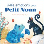 Mille émotions pour petit Noun
