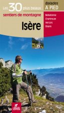 ISERE LES 30 PLUS BEAUX SENTIERS DE MONTAGNE