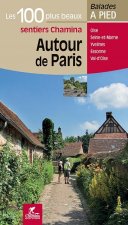 AUTOUR DE PARIS LES 100 PLUS BEAUX SENTIERS