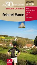 SEINE ET MARNE LES 30 PLUS BEAUX SENTIERS