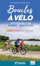 BOUCLES A VELO AUTOUR DE LYON DOMBES - BEAUJOLAIS - VAL DE SAONE