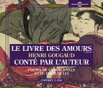 LE LIVRE DES AMOURS (CONTES DE L ENVIE D ELLE ET DU DESIR DE LUI) - CONTE PAR HENRI GOUGAUD