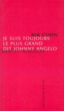 JE SUIS TOUJOURS LE PLUS GRAND DIT JOHNNY ANGELO