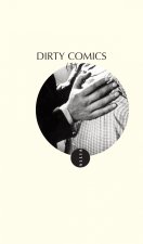 DIRTY COMICS VOLUME 1
