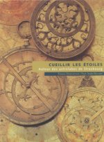 Ceuillir les étoiles. Autour des astrolabes de Strasbourg