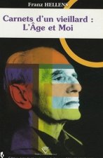 Carnets d'un vieillard - l'âge et moi